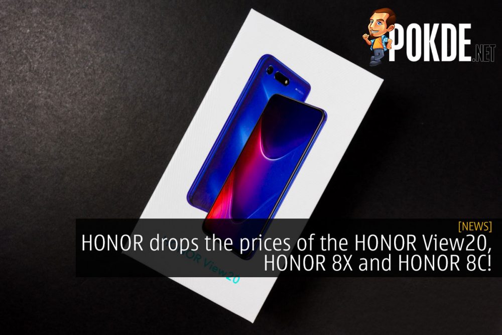 HONOR drops the prices of the HONOR View20, HONOR 8X and HONOR 8C! 30