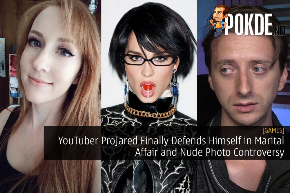 YouTuber ProJared Finally Defends Himself in Marital Affair and Nude Photo Controversy 29