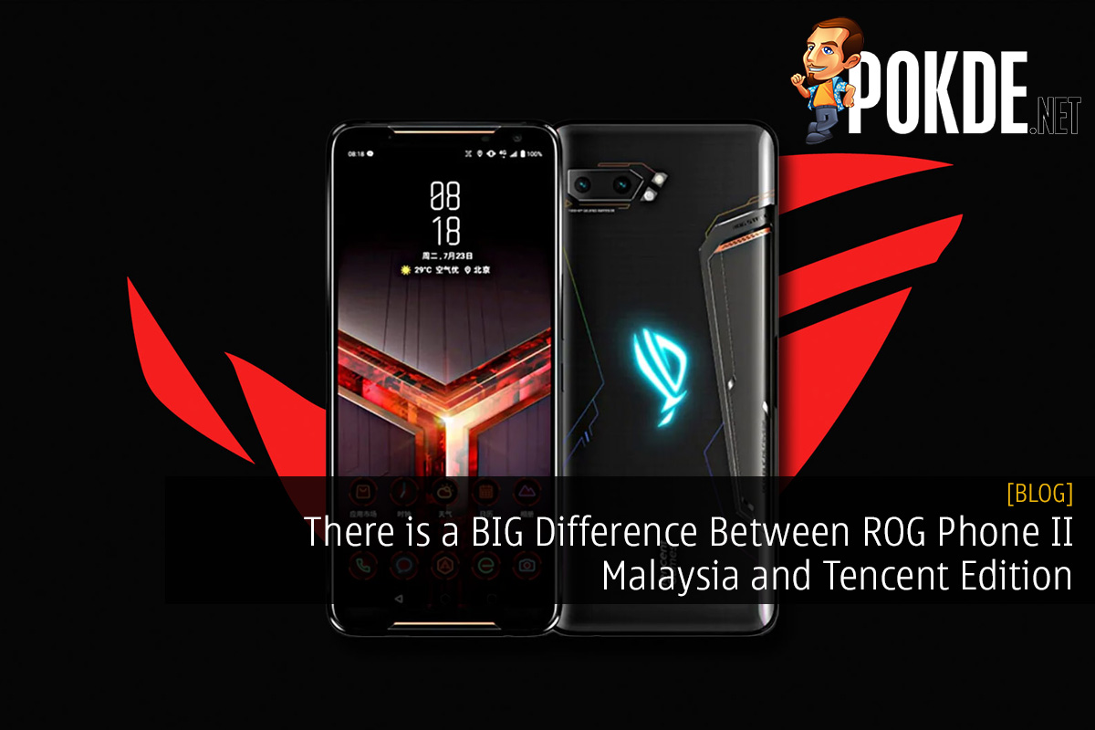 There is a BIG Difference Between ROG Phone II Malaysia and Tencent Edition 8