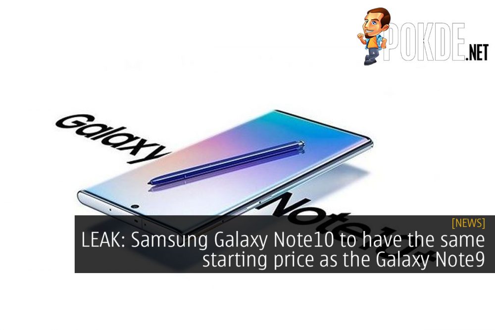 LEAK: Samsung Galaxy Note10 to have the same starting price as the Galaxy Note9 28