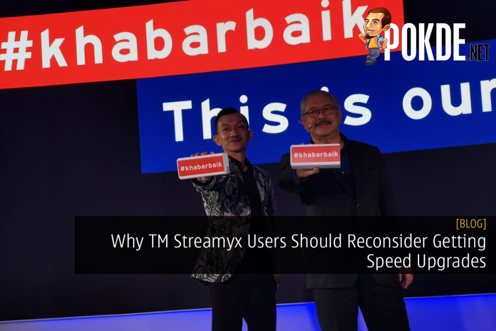 Why TM Streamyx Users Should Reconsider Getting Speed Upgrades 23