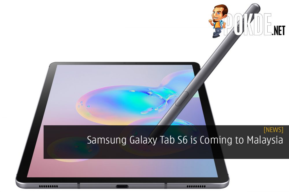 Samsung Galaxy Tab S6 is Coming to Malaysia - Comparable to iPad Pro? 24