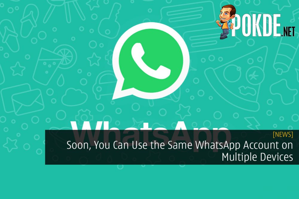 Soon, You Can Use the Same WhatsApp Account on Multiple Devices