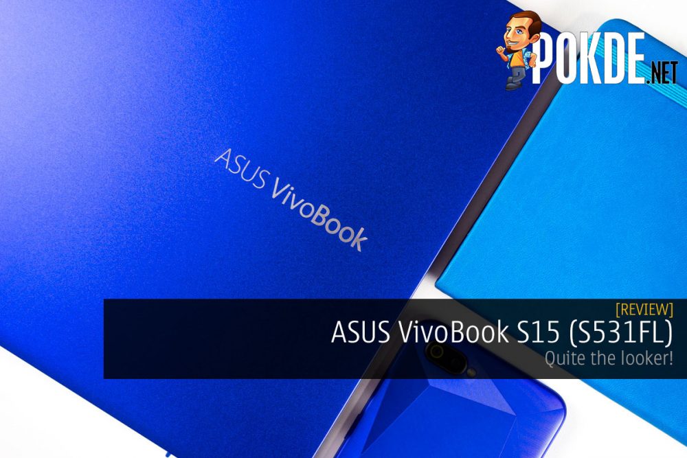 ASUS VivoBook S15 (S531FL) Review — quite the looker! 30