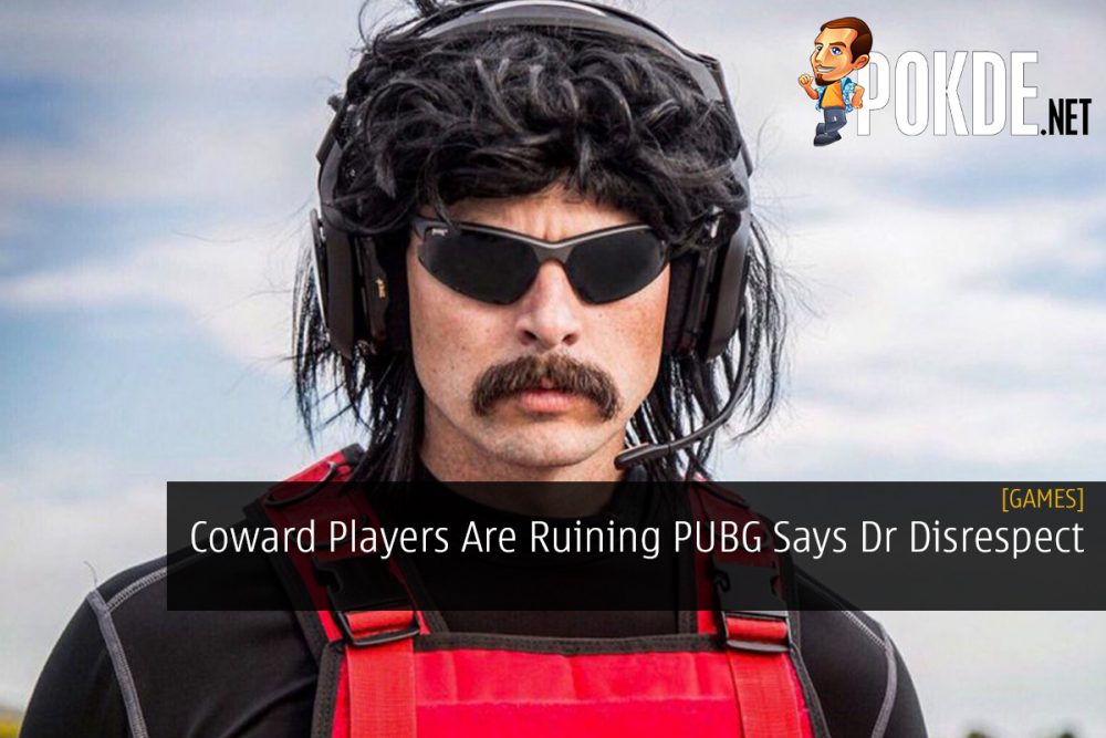 Coward Players Are Ruining PUBG Says Dr Disrespect 24