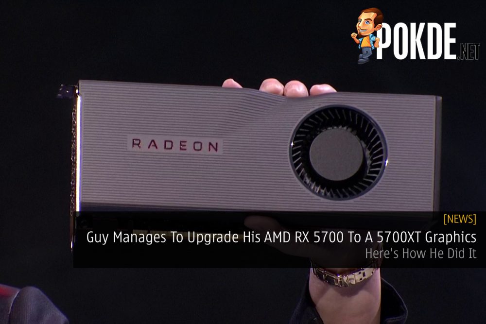 Guy Manages To Upgrade His AMD RX 5700 To A 5700XT Graphics — Here's How He Did It 31