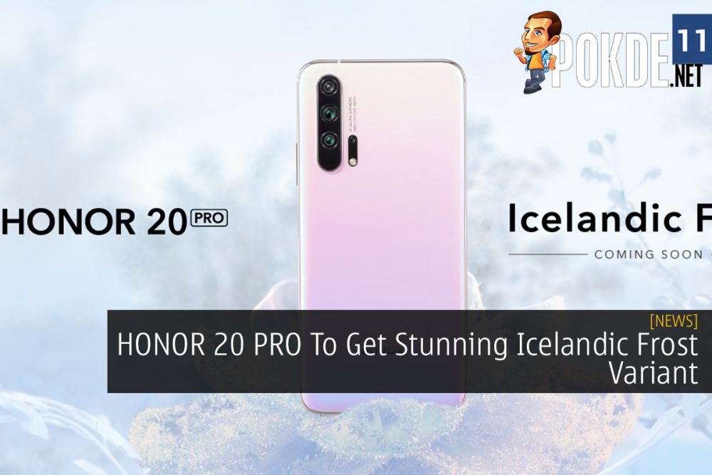 HONOR 20 PRO To Get Stunning Icelandic Frost Variant 23