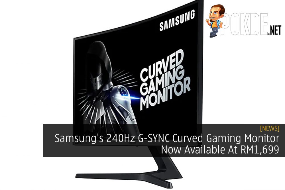 Samsung's 240Hz G-SYNC Curved Gaming Monitor Now Available At RM1,699 30