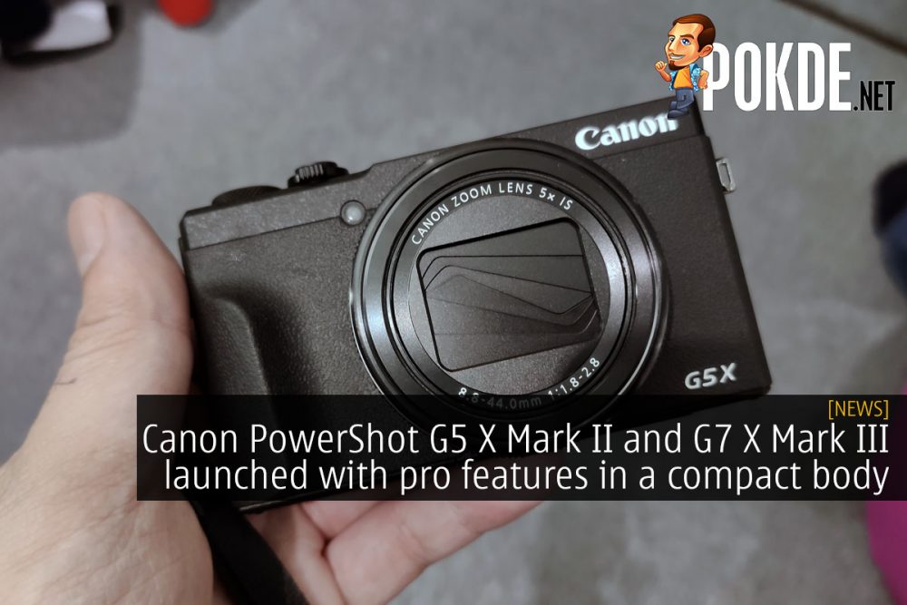 Canon PowerShot G5 X Mark II and G7 X Mark III launched with pro features in a compact body 23