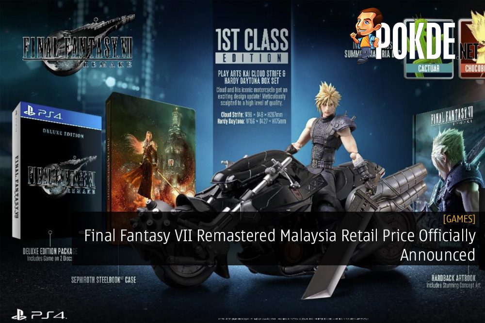 Final Fantasy VII Remastered Malaysia Retail Price Announced - Standard, Deluxe, and 1st Class Editions 23