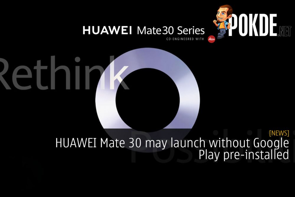 HUAWEI Mate 30 may launch without Google Play pre-installed 29