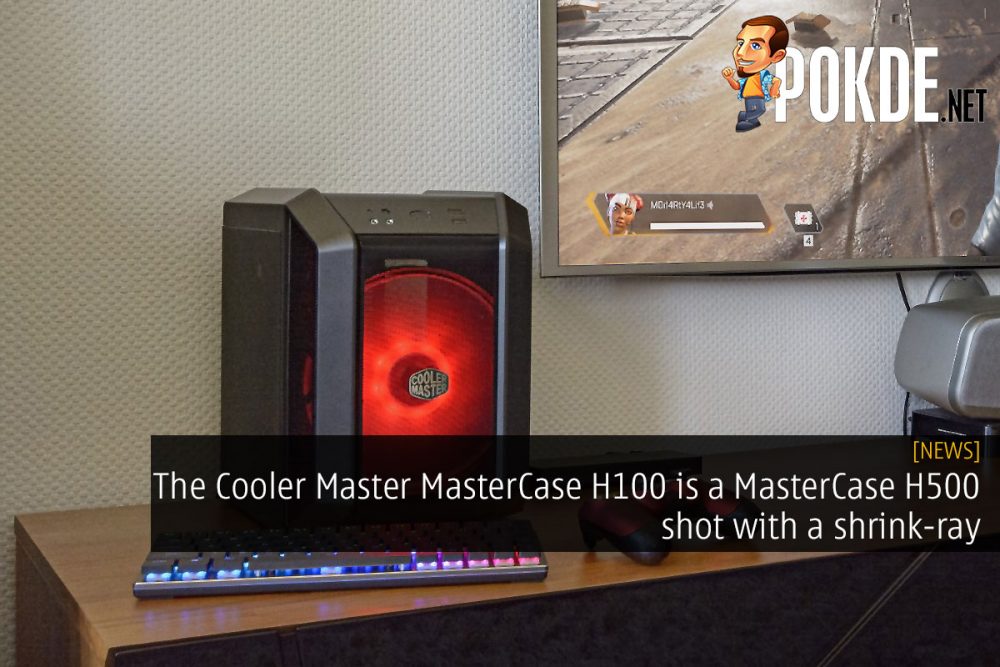 The Cooler Master MasterCase H100 is a MasterCase H500 shot with a shrink-ray 26