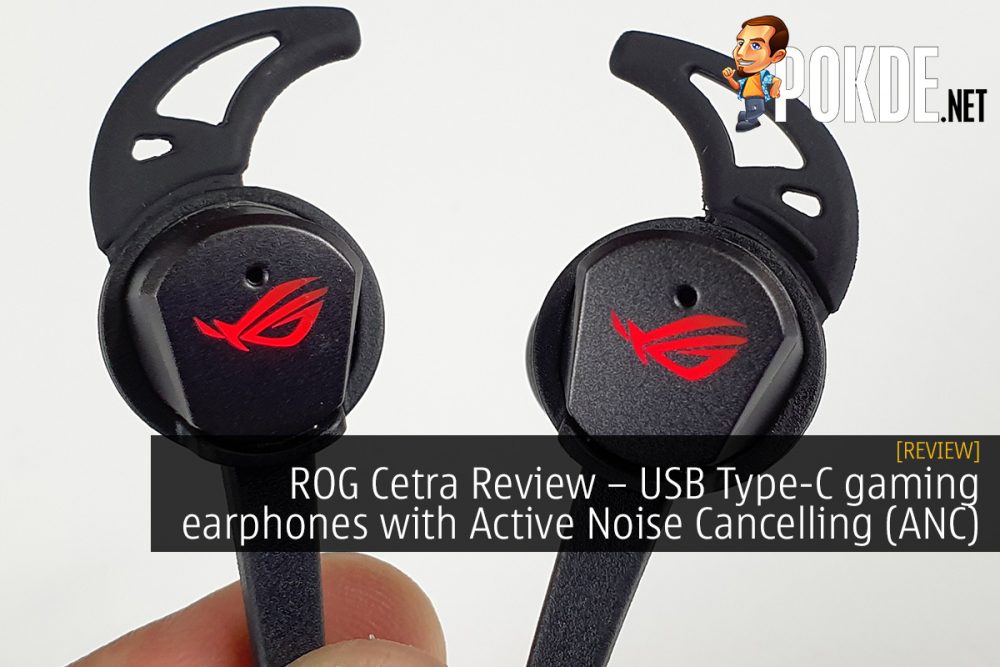 ROG Cetra Review – USB Type-C gaming earphones with Active Noise Cancelling (ANC) 32