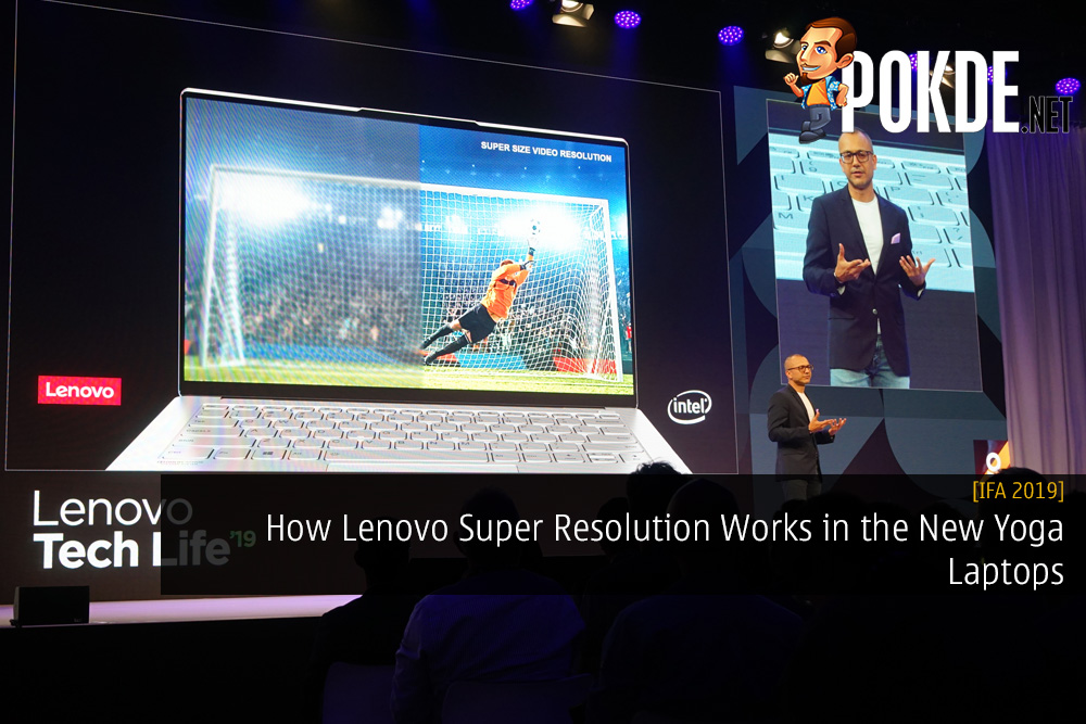 [IFA 2019] How Lenovo Super Resolution Works in the New Yoga Laptops