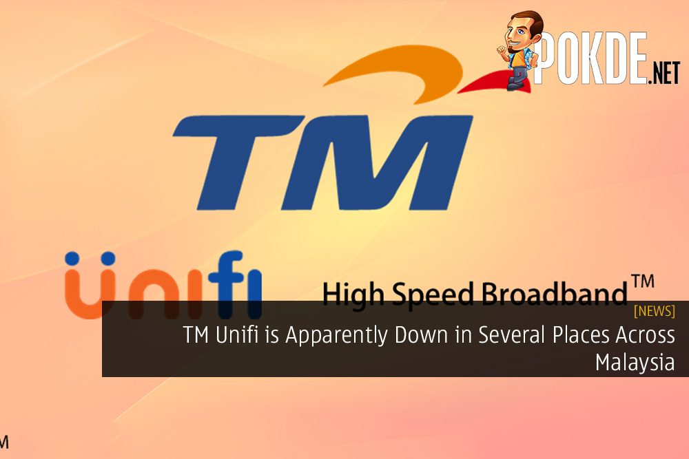 TM Unifi is Apparently Down in Several Places Across Malaysia 27