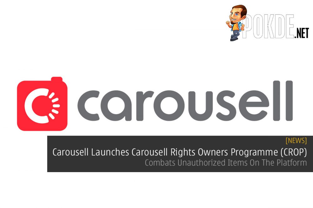 Carousell Launches Carousell Rights Owners Programme (CROP) — Combats Unauthorized Items On The Platform 32