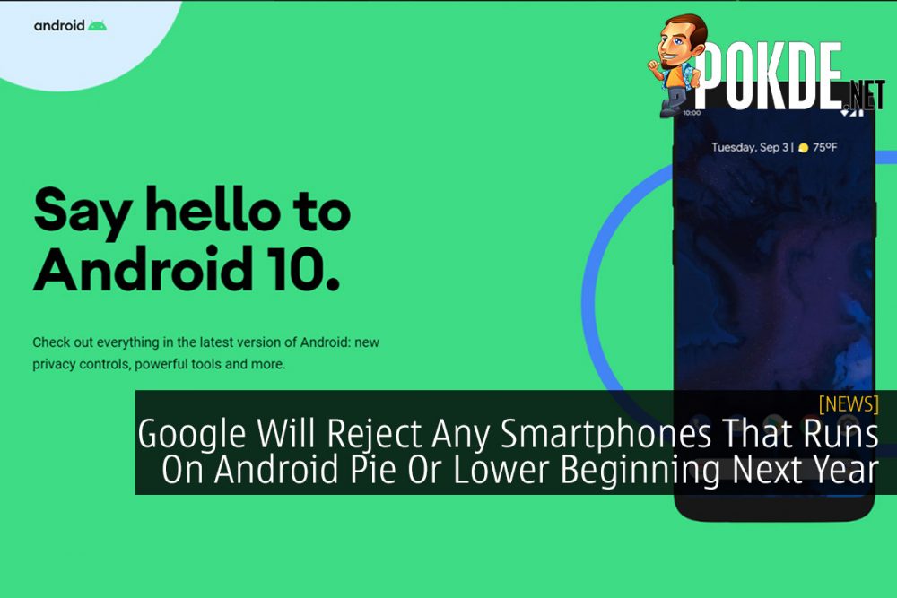 Google Will Reject Any Smartphones That Runs On Android Pie Or Lower Beginning Next Year 25