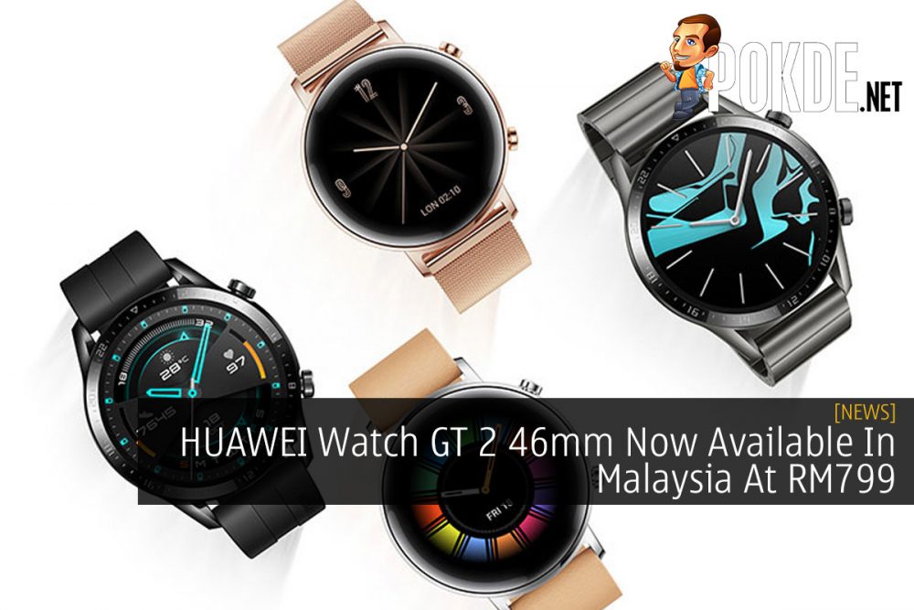 HUAWEI Watch GT 2 46mm Now Available In Malaysia At RM799 27