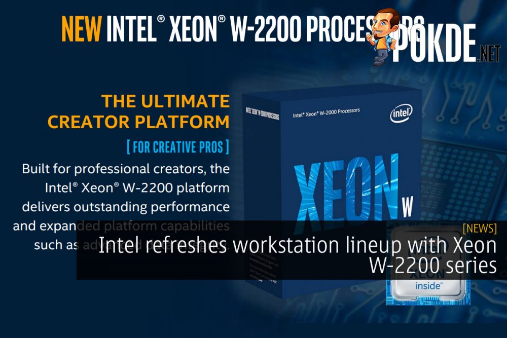 Intel refreshes workstation lineup with Xeon W-2200 series 25