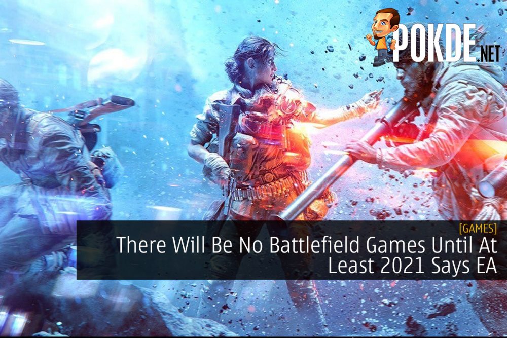 There Will Be No Battlefield Games Until At Least 2021 Says EA 26