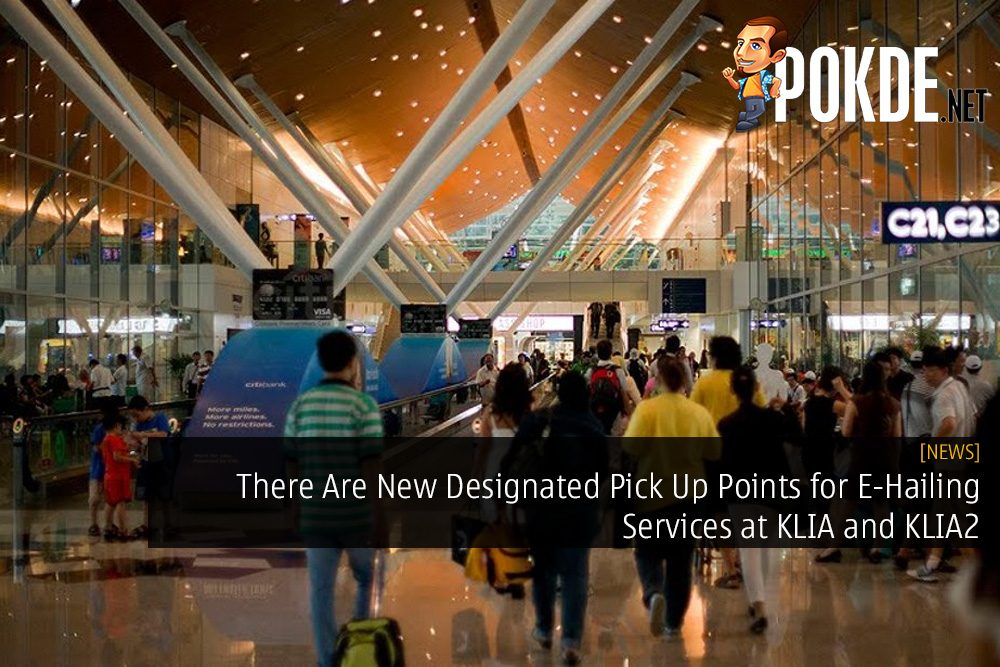 There Are New Designated Pick Up Points for E-Hailing Services at KLIA and KLIA2