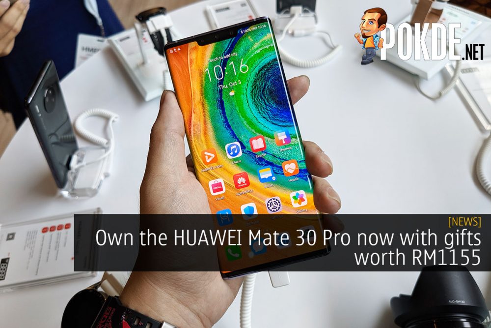 Own the HUAWEI Mate 30 Pro now with gifts worth RM1155 29