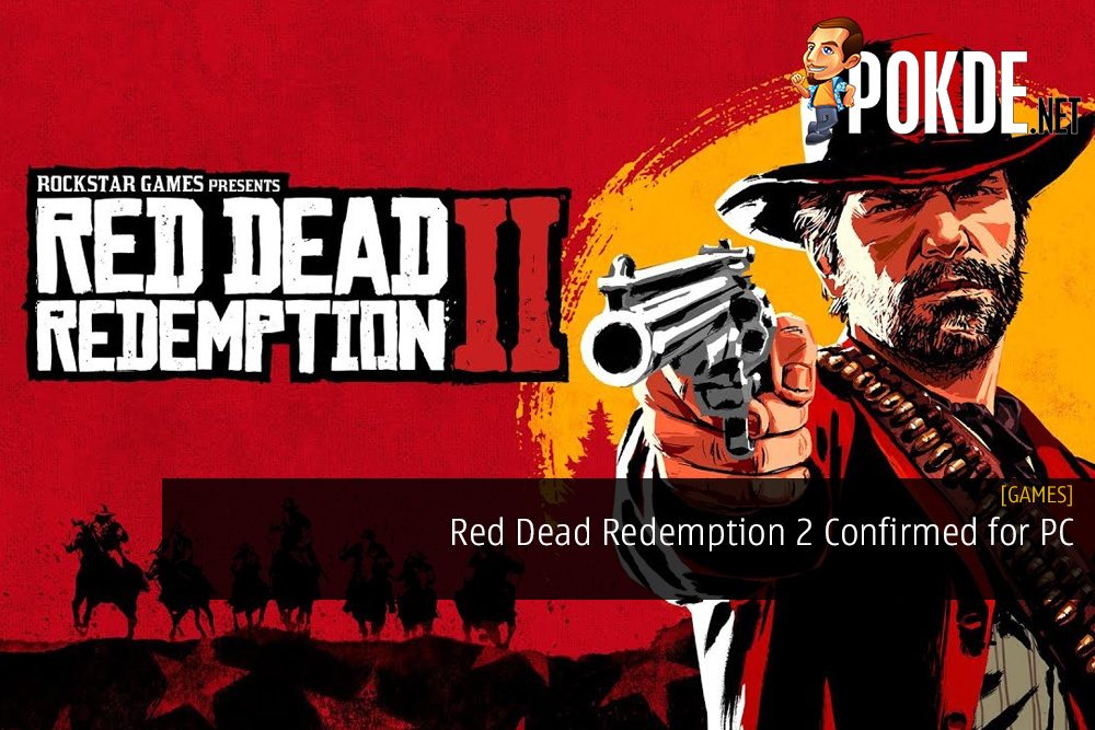 Red Dead Redemption 2 Confirmed for PC - Pre-purchase and Get TWO FREE GAMES of Your Choosing