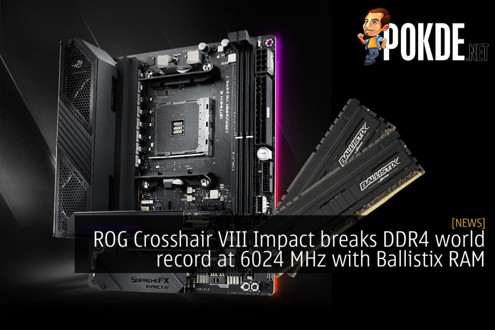 ROG Crosshair VIII Impact breaks DDR4 world record at 6024 MHz with Ballistix RAM 31