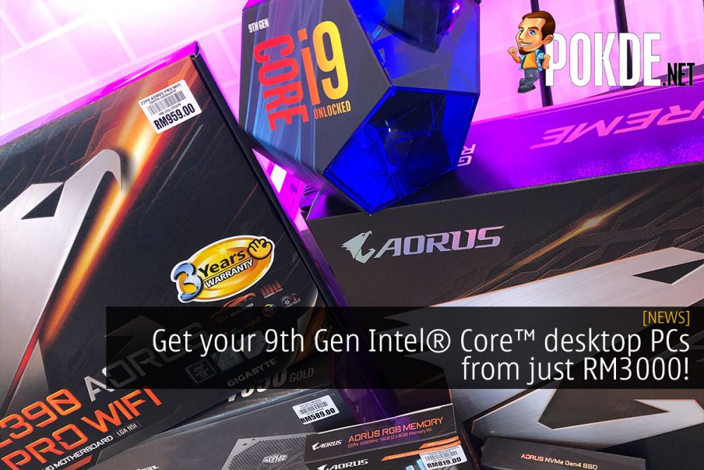 Get your 9th Gen Intel® Core™ desktop PCs from RM3000! 25