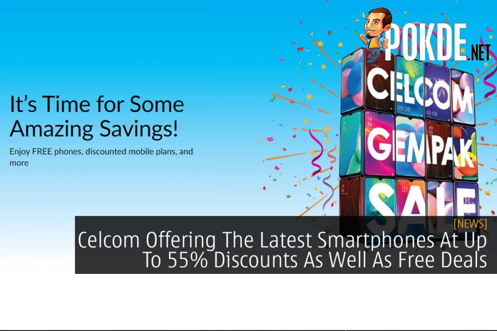 Celcom Offering The Latest Smartphones At Up To 55% Discounts As Well As Free Deals 23
