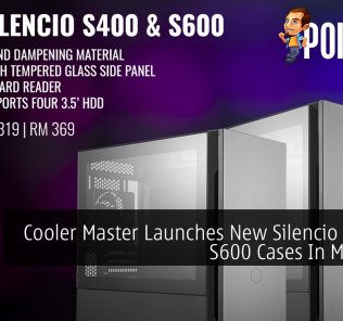 Cooler Master Launches New Silencio S400 & S600 Cases In Malaysia 24