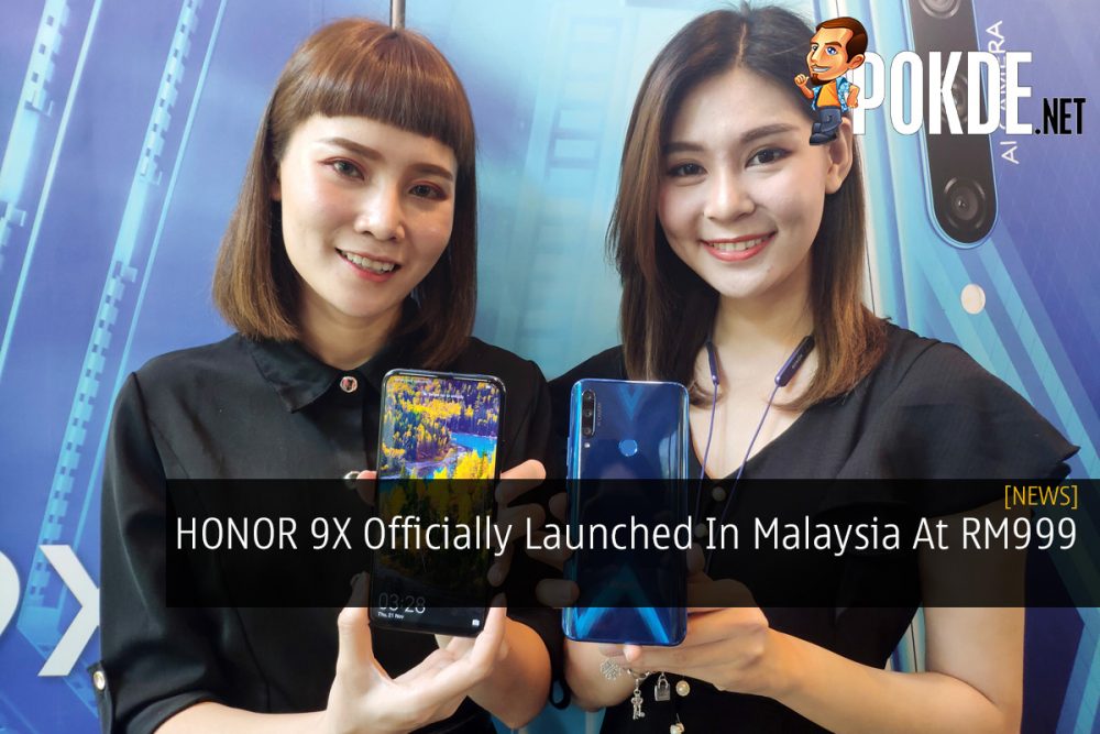 HONOR 9X Officially Launched In Malaysia At RM999 32