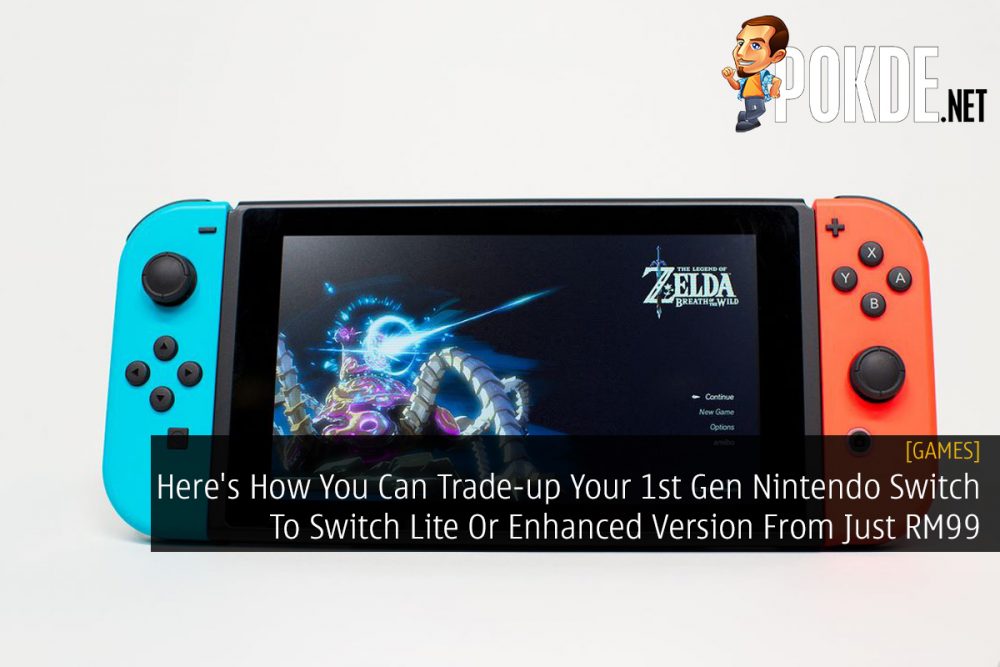 Here's How You Can Trade-up Your 1st Gen Nintendo Switch To Switch Lite Or Enhanced Version From Just RM99 31