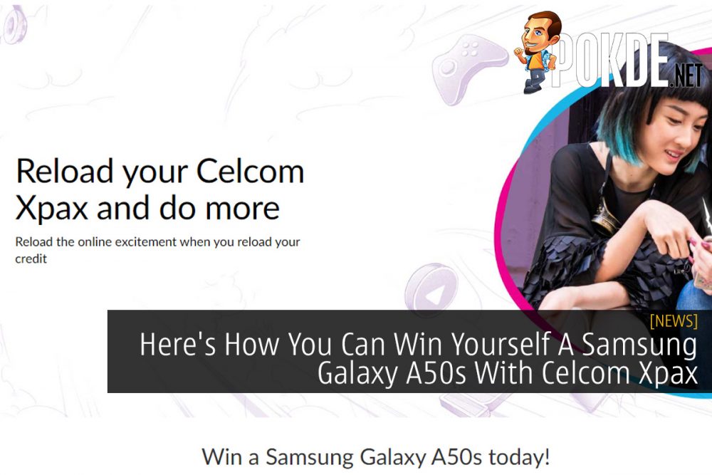 Here's How You Can Win Yourself A Samsung Galaxy A50s With Celcom Xpax 30