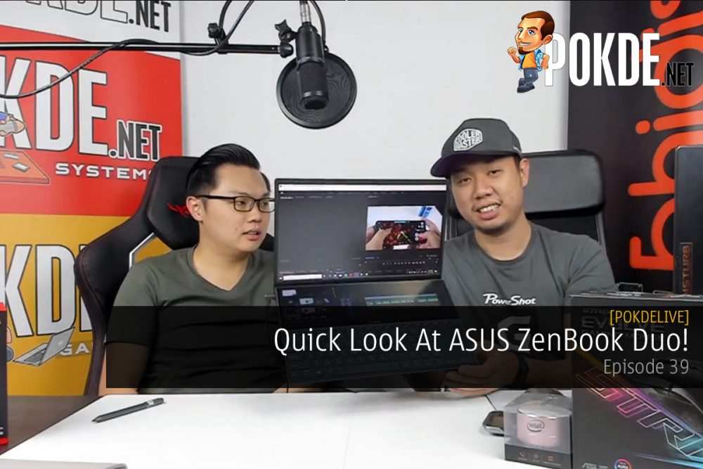 PokdeLIVE 39 — Quick Look At ASUS ZenBook Duo! 27