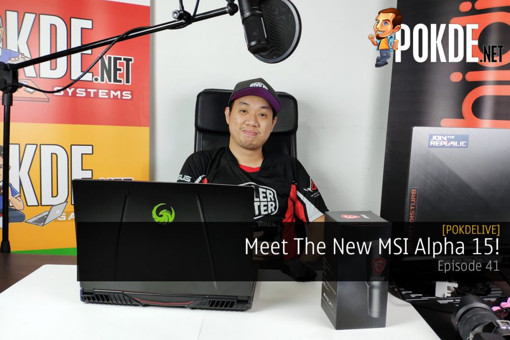 PokdeLIVE 41 — Meet The New MSI Alpha 15! 26