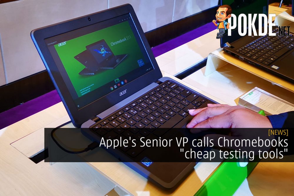 Apple's Senior VP calls Chromebooks "cheap testing tools" 26