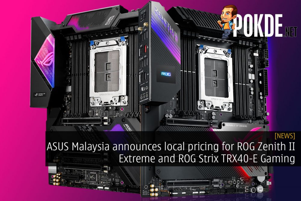 ASUS Malaysia announces local pricing for ROG Zenith II Extreme and ROG Strix TRX40-E Gaming 30