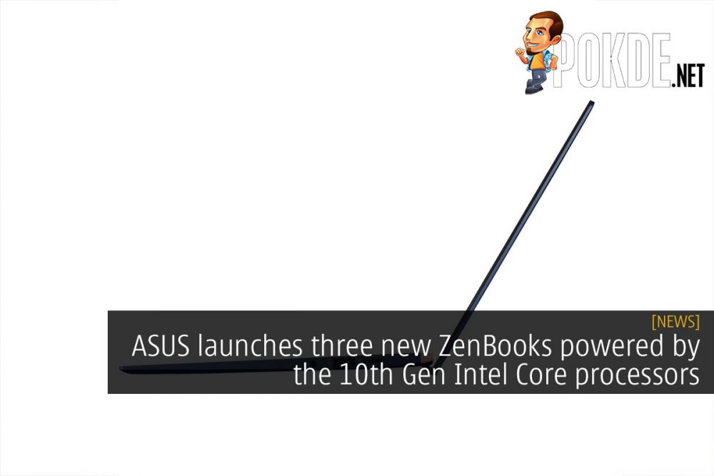 ASUS launches three new ZenBooks powered by the 10th Gen Intel Core processors 25