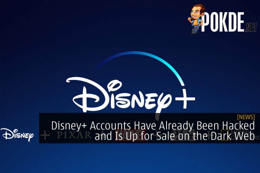 Disney+ Accounts Have Already Been Hacked and Is Up for Sale on the Dark Web