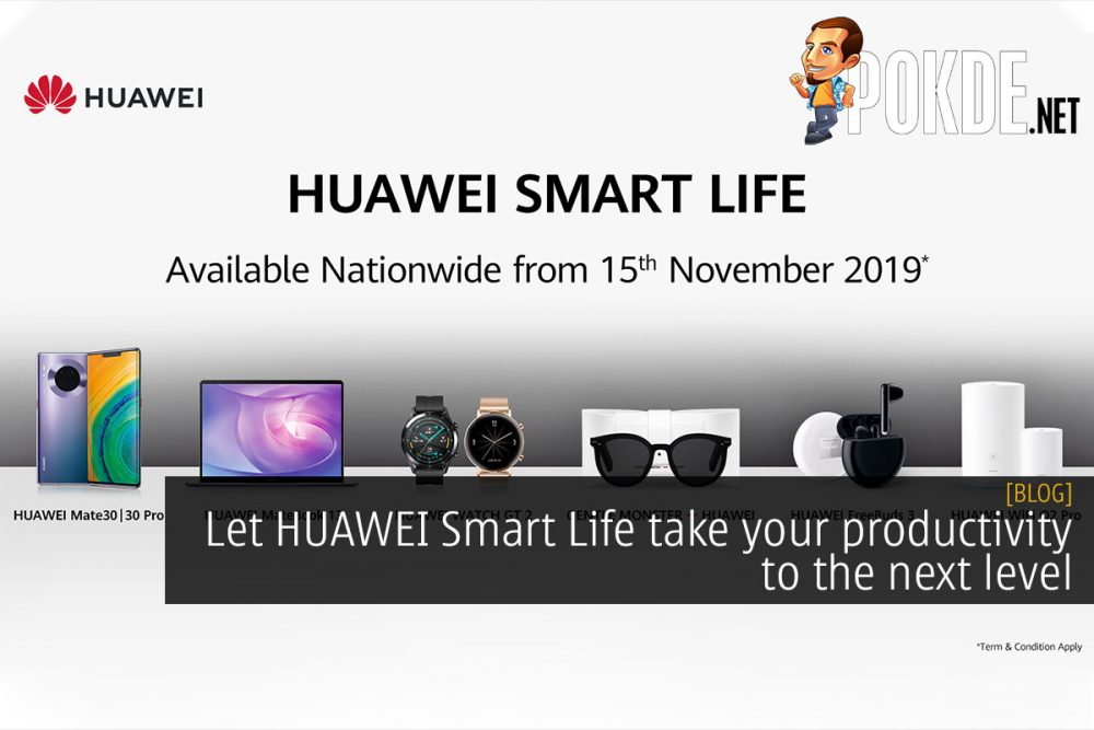 Let HUAWEI Smart Life take your productivity to the next level 31