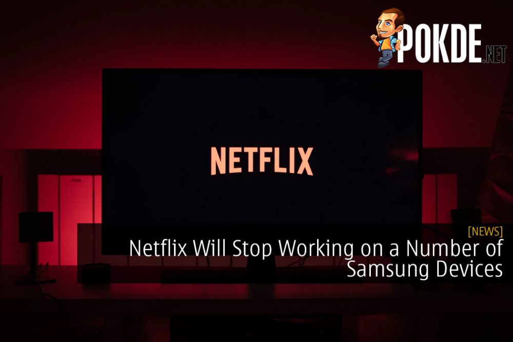 Netflix Will Stop Working on a Number of Samsung Devices