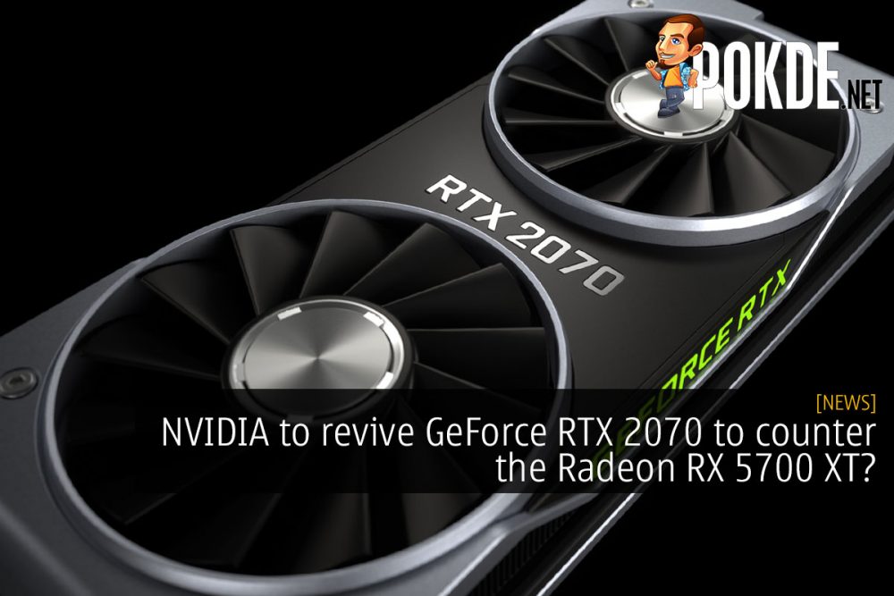 NVIDIA to revive GeForce RTX 2070 to counter the Radeon RX 5700 XT? 32