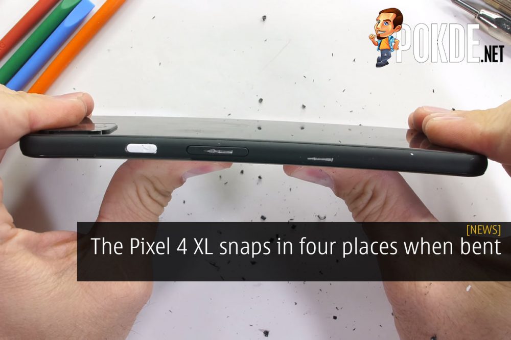 The Pixel 4 XL snaps in four places when bent 20