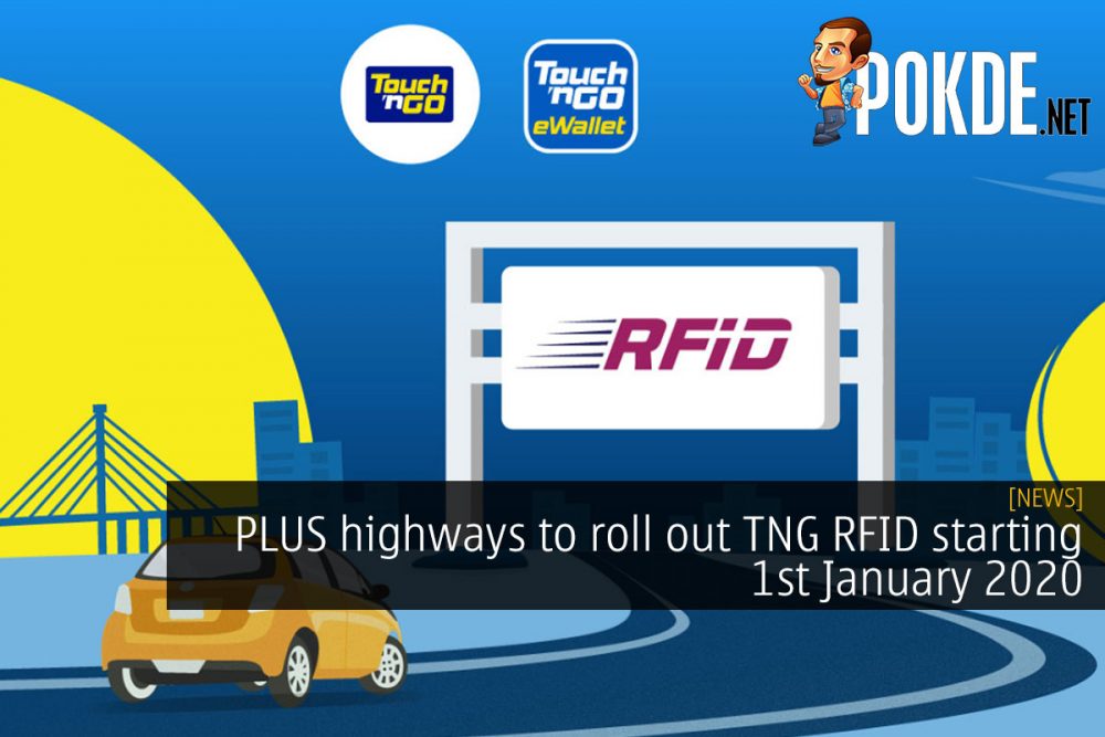 PLUS to roll out TNG RFID on their highways starting 1st January 2020 26