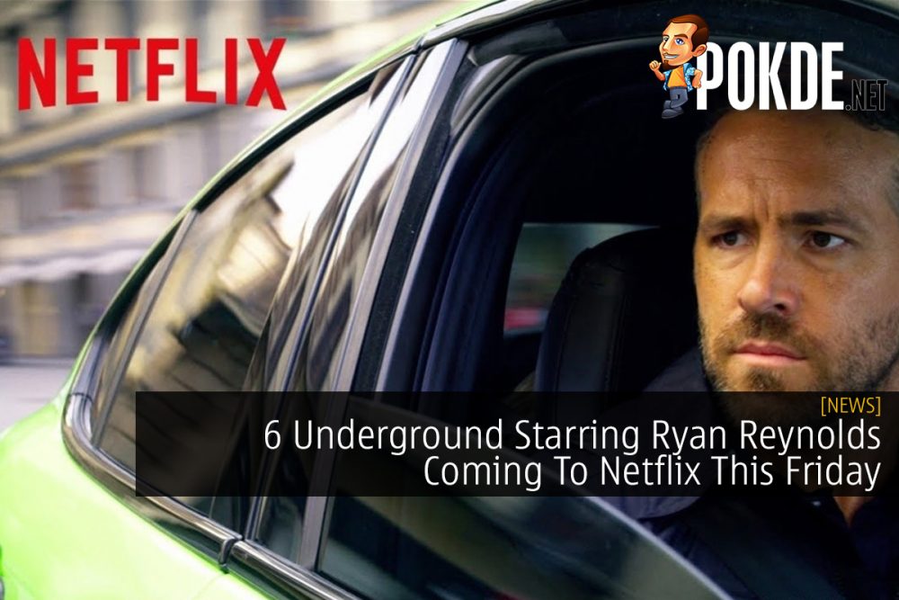 6 Underground Starring Ryan Reynolds Coming To Netflix This Friday 26