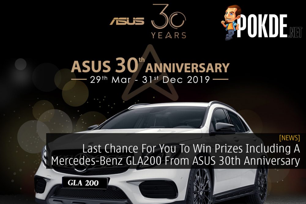 Last Chance For You To Win Prizes Including A Mercedes-Benz GLA200 From ASUS 30th Anniversary 28