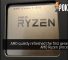 AMD quietly refreshed the first generation AMD Ryzen processors? 32