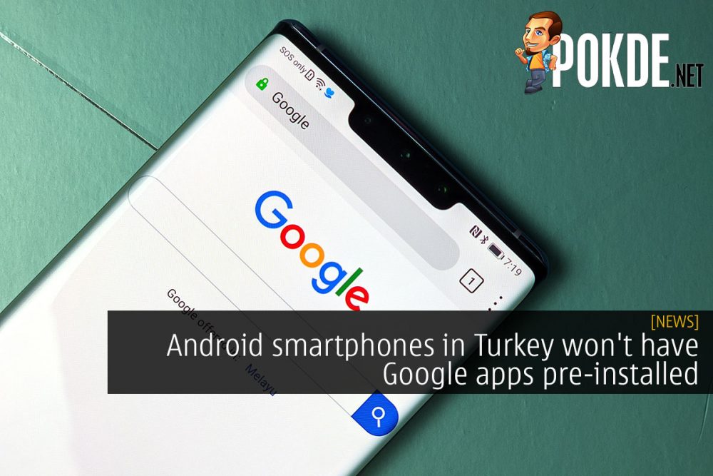 Android smartphones in Turkey won't have Google apps pre-installed 32