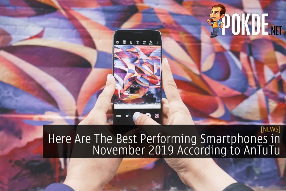 Here Are The Best Performing Smartphones in November 2019 According to AnTuTu